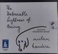 The Unbearable Lightness of Being written by Milan Kundera performed by Richmond Hoxie on CD (Unabridged)